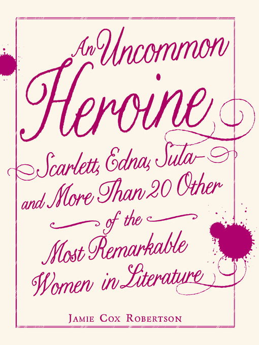 Title details for An Uncommon Heroine by Jamie Cox Roberston - Available